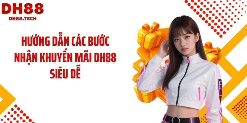 Hướng dẫn các bước nhận khuyến mãi DH88 siêu dễ